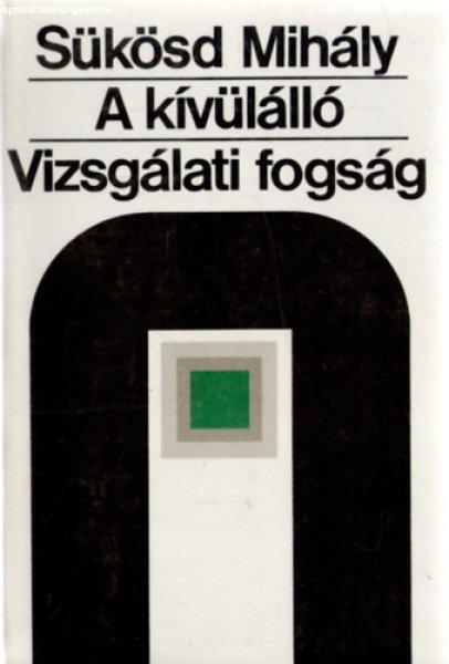 A kívülálló • Vizsgálati fogság - Sükösd Mihály