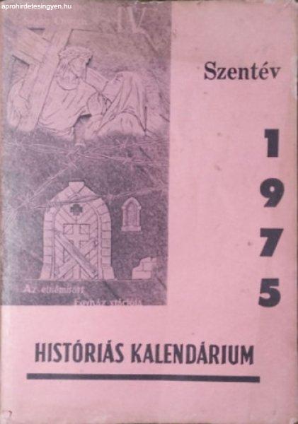 Katolikus Magyarok Vasárnapja 1975. évi Históriás Kalendáriuma - Eszterhás
István (szerk.)