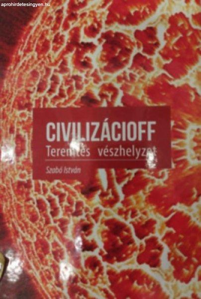 Civilizácioff - Teremtés vészhelyzet - Szabó István