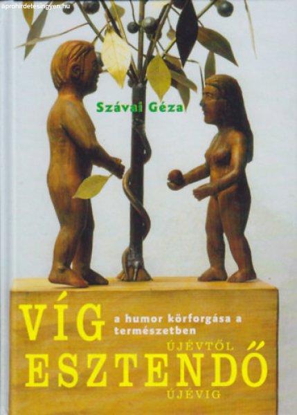 Víg esztendő - A humor körforgása a természetben Újévtől Újévig -
Szávai Géza