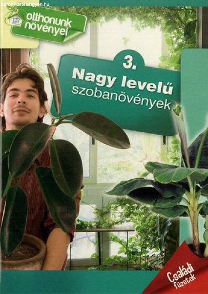 Nagy levelű szobanövények (Otthonunk növényei 3.) -