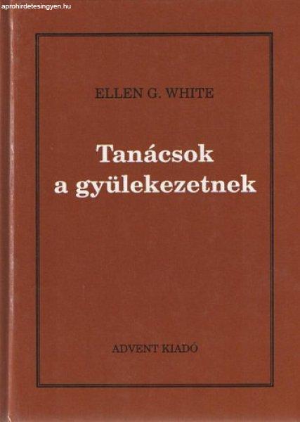 Tanácsok a gyülekezetnek - Ellen Gould White