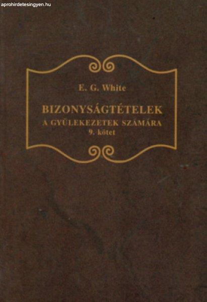 Bizonyságtételek a gyülekezetek számára - 9. kötet - E. G. White