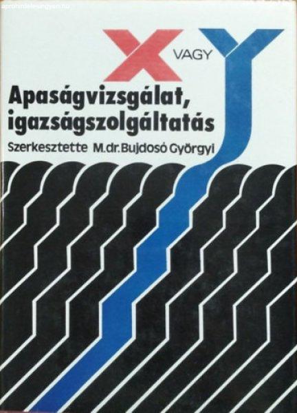 X vagy Y (Apaságvizsgálat, igazsászolgáltatás) - M. Dr. szerk. Bujdosó
györgyi