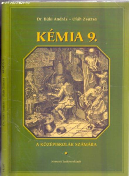 Kémia 9. a középiskolák számára - Tankönyv és feladatgyűjtemény - Dr.
Büki András - Oláh Zsuzsa