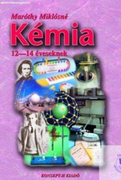 Kémia 12-14 éveseknek - Maróthy Miklósné