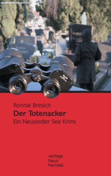 Der Totenacker: Ein Neusiedler See Krimi - Ronnie Bresich