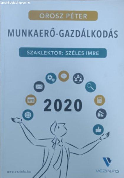 Munkaerő-gazdálkodás 2020 - TB- és Bérügyintézők kézikönyve - Orosz
Péter