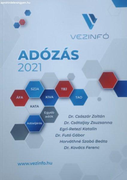 Adózás 2021 - SZJA, ÁFA, TAO, KIVA, TBJ, KATA, adóeljárás, egyéb adók -
Dr. Császár Zoltán, Dr. Csátaljai Zsuzsanna, Egri-Retezi Katalin, Dr. Futó
Gábor, Horváthné Szabó Beáta, Dr. Kovács Ferenc