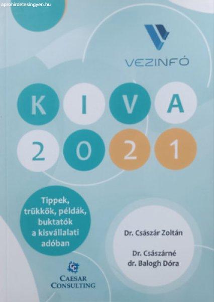 KIVA 2021 - Tippek, trükkök, példák, buktatók a kisvállalati adóban - Dr.
Császár Zoltán, Dr. Császárné dr. Balogh Dóra