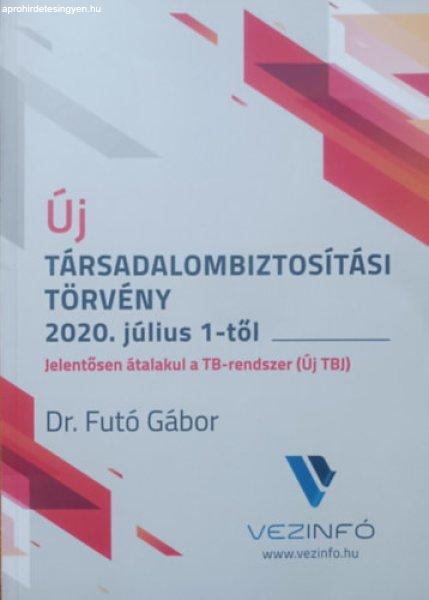 Új társadalombiztosítási törvény 2020. július 1-től (ÚJ TBJ) - Dr.
Futó Gábor