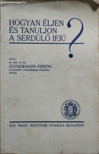 Hogyan éljen és tanuljon a serdülő ifjú? - Zuckermann Ferenc