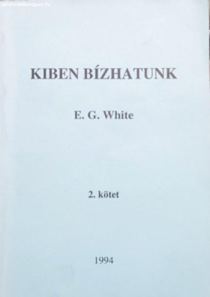 Kiben bízhatunk? - 2. kötet - E. G. White