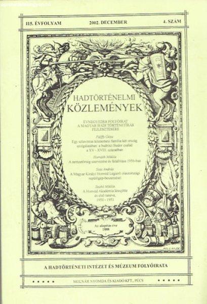 Hadtörténelmi közlemények 115. évf. 2002. december 4.szám - Csákváry
Ferenc (főszerk.)