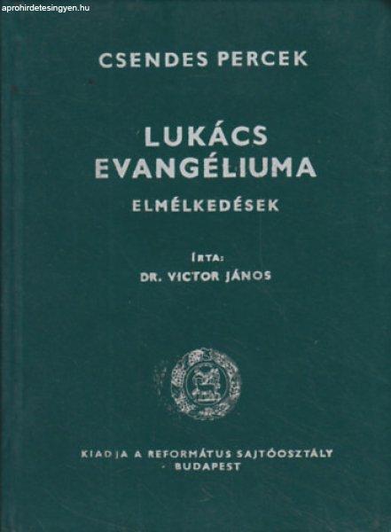 Lukács evangéliuma (Csendes percek) - Victor János