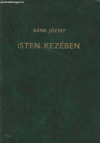 Isten kezében - Bánk József