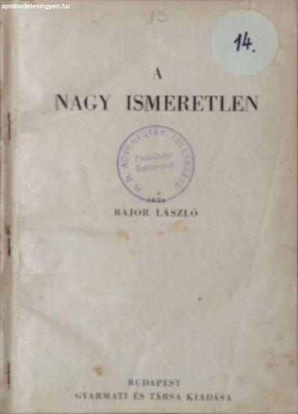 A nagy ismeretlen - Bajor László