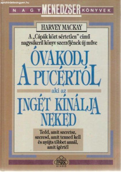 Óvakodj a pucértól, aki az ingét kínálja neked - Harvey Mackay