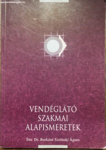 Vendéglátó szakmai alapismeretek - Dr. Burkáné Szolnoki Ágnes