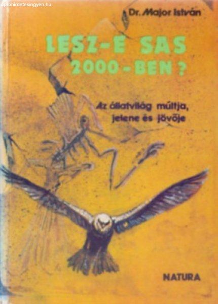 Lesz-e sas 2000-ben? (Az állatvilág múltja, jelene és jövője) - Dr. Major
István