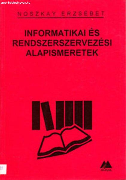 Informatikai és rendszerszervezési alapismeretek - Noszkay Erzsébet