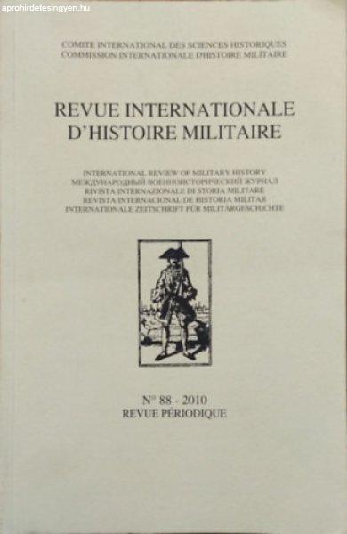 Revue Internationale d'Histoire Militaire, No. 88 (2010) - Jean-Nicolas
Corvisier (szerk.)