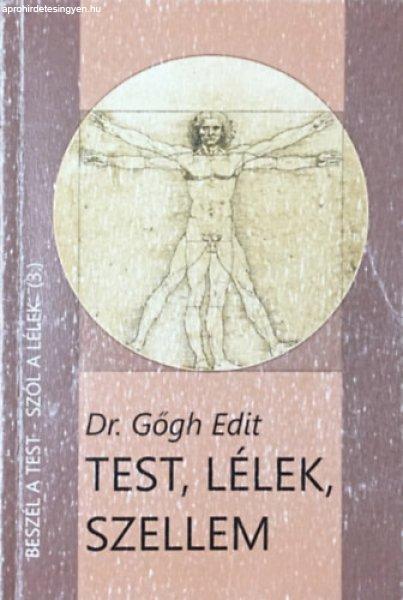 Test, lélek, szellem - Beszél a test- szól a lélek ( 3 ) - Dr. Gőgh Edit