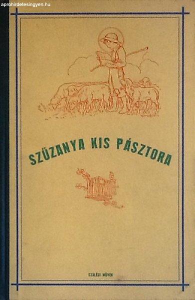 Szűzanya kis pásztora-Szent Bosco János élete születésétől a
szemináriumba való belépéséig - Lintnerné Fittler Vilma