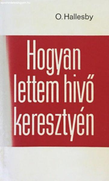 Hogyan lettem hívő keresztény - O. Hallesby