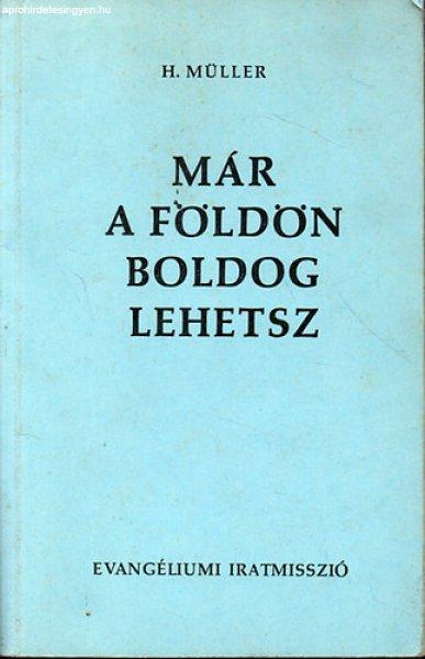 Már a Földön boldog lehetsz - H. Müller