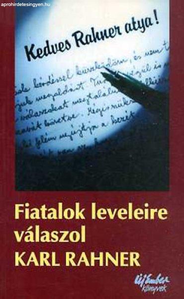 Kedves Rahner atya! (fiatalok leveleire válaszol...) - Karl Rahner