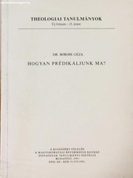 Hogyan prédikáljunk ma? - Dr. Boross Géza