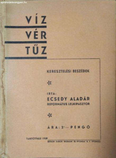 Víz, vér, tűz - Keresztelési beszédek - Ecsedy Aladár