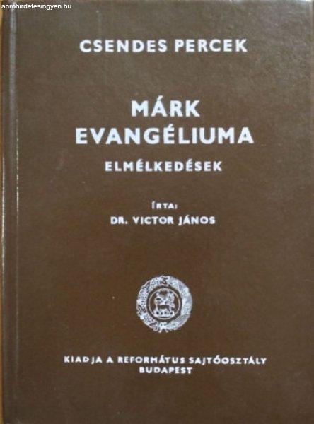 Márk evangéliuma (Elmélkedések) - Dr. Victor János