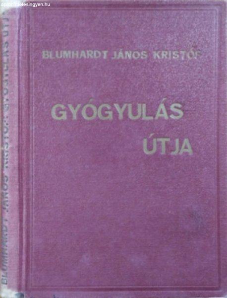 Gyógyulás útja - Blumhardt János Kristóf