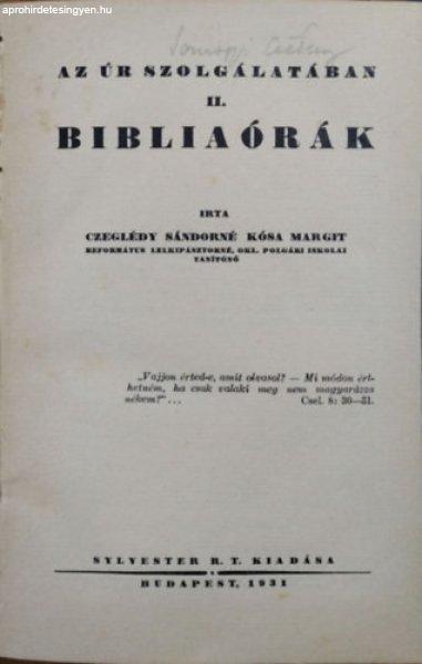 Az Úr szolgálatában II. - Bibliaórák - Czeglédy Sándorné Kósa Margit