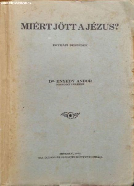 Miért jött a Jézus? - Egyházi beszédek - Enyedy Andor