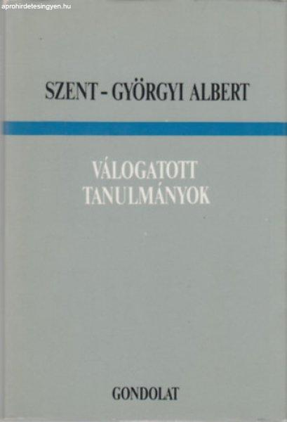 Válogatott tanulmányok - Szent-Györgyi Albert