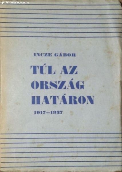 Túl az országhatáron 1917-1937 - Incze Gábor