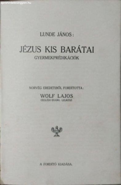 Jézus kis barátai - Gyermekprédikációk - Lunde János