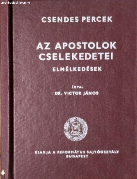 Az apostolok cselekedetei - Elmélkedések (Csendes percek) - Dr. Victor János