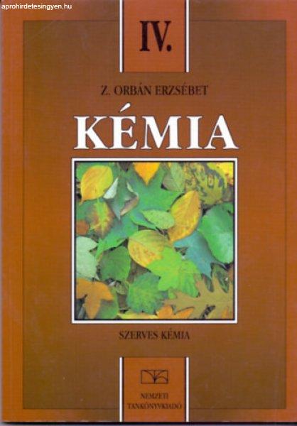 Kémia IV. a 10. osztály számára. Szerves kémia. - Z. Orbán Erzsébet