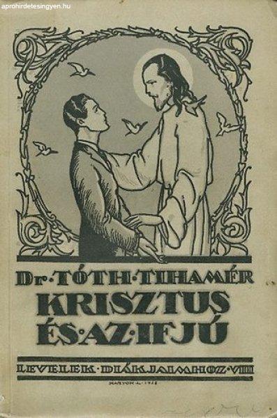 Krisztus és az ifjú - Dr. Tóth Tihamér