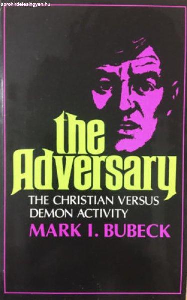 The Adversary: The Christian versus demon activity - Mark I. Bubeck