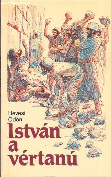 István a vértanú - Hevesi Ödön