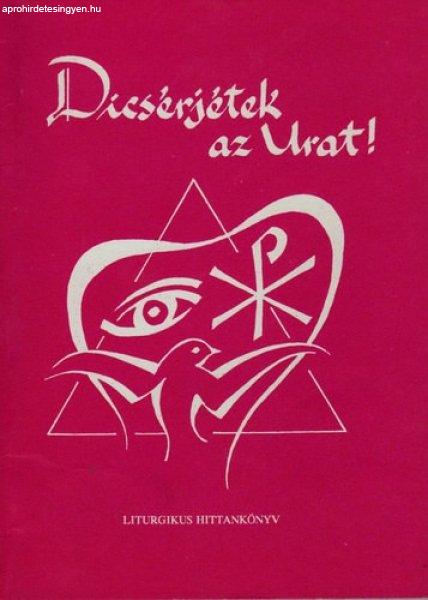 Dicsérjétek az Urat! (Liturgikus hittankönyv) - Mándy Zoltán