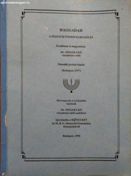 Haggadah - A Peszách ünnepi elbeszélés (Második, javított kiadás)
(Reprint) - Singer Leó