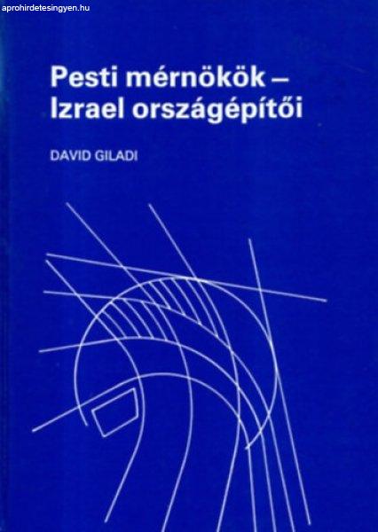 Pesti mérnökök - Izrael országépítői - David Giladi