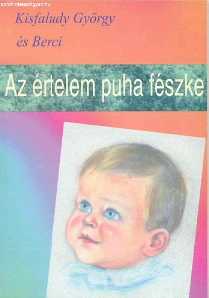 Az értelem puha fészke - Kisfaludy György és Berci