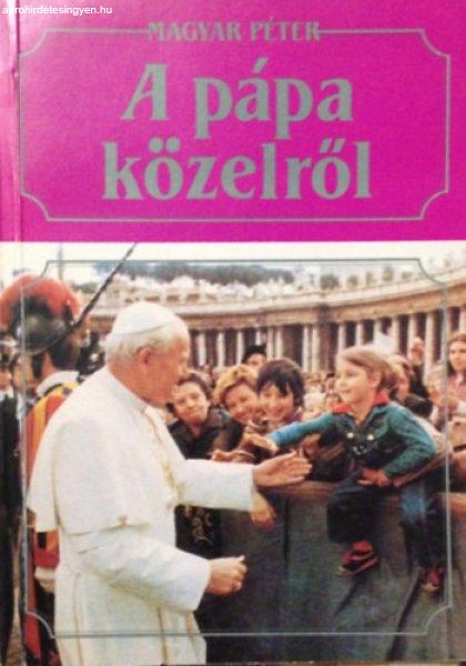 A pápa közelről - Magyar Péter